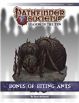 PFS #10-02: Bones of Biting Ants PF1